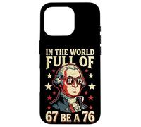 in The World Full of 67 to Be A 76 George Washington 67 Meme Custodia per iPhone 16 Pro