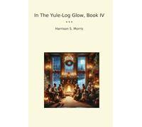 In The Yule-Log Glow, Book IV