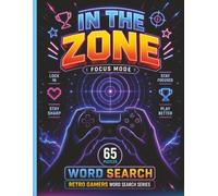 In the Zone Gaming Word Search: Fun Puzzle Challenges Inspired by Fast-Paced, Strategic, and Competitive Games