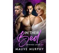 In Their Bed: An MMF Bisexual Menage Romance