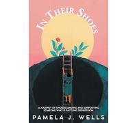 In Their Shoes: A Journey of Understanding and Supporting Depression
