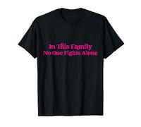In This Family No One Fight Alone Tee Donne Uomini Papà Mamma Bambini Maglietta
