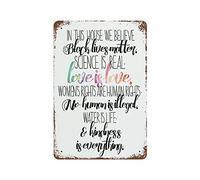 In This House We Believe Black Lives Matter Love Is Love Science Is Real Human Rights Targa in metallo retrò vintage latta poster decorazione da parete 20,3 x 30,5 cm