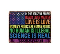 In This House We Believe Poster Black Lives Matter Poster Love Is Love Womens Rights Are Human Rights No Human Is Illegal Science Is Real Novità Targa in metallo per bar pub Targa in metallo 30,5 x