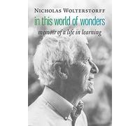 In This World of Wonders: Memoir of a Life in Learning