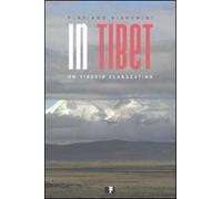 In Tibet. Un viaggio clandestino