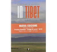 In Tibet. Un viaggio clandestino