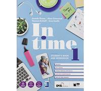 In time. Student's book-Workbook. Con Fascicolo In our times, Tavola dei verbi. Per le Scuole superiori. Con e-book. Con espansione online. Con DVD-ROM (Vol. 1)