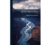 In to the Yukon