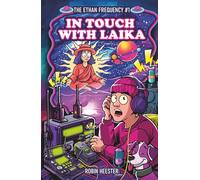 In Touch with Laika: A Cosmic Sci-Fi Novella About the Signal That Spoke Back
