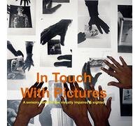 IN TOUCH WITH PICTURES - A sensory book for the Visually Impaired & Sighted (First Edition)