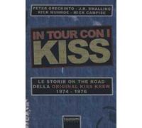 In tour con i Kiss. Le storie on the road della Original Kiss Krew. (1974-1976)