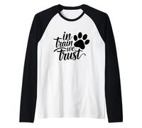 in Train We Trust Dog Trainer Paw Maglia con Maniche Raglan