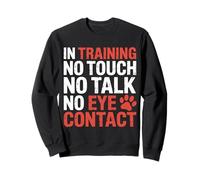 in Training No Touch No Talk No Eye Contact - Felpa