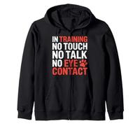 in Training No Touch No Talk No Eye Contact - Felpa con Cappuccio