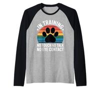 in Training No Touch No Talk No Eye Contact - Maglia con Maniche Raglan