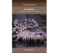 In tràmuta. Antropologia del pastoralismo in Sardegna