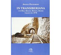 In Transiberiana. Con Han, Kidane, Bemnet, Bashir viaggio del 1978