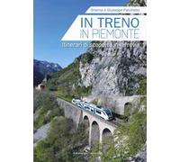 In treno in Piemonte. Itinerari di scoperta in ferrovia