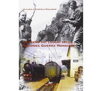 In treno sui luoghi della seconda guerra mondiale