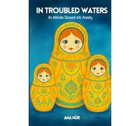 IN TROUBLED WATERS : An Intimate Descent into Anxiety: New Release - Contemporary Psychological Novel