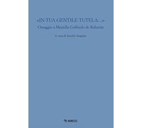 «In tua gentile tutela...». Omaggio a Mariella Goffredo de Robertis