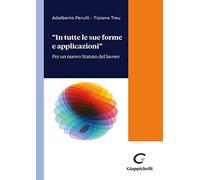 «In tutte forme e applicazioni». Per un nuovo Statuto del lavoro