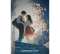 In tutti i posti il tuo odore