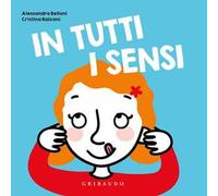 In tutti i sensi. Ediz. a colori