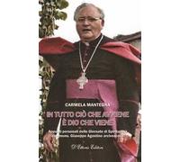 In tutto ciò che avviene è Dio che viene. Appunti personali delle Giornate di Spiritualità con mons. Giuseppe Agostino arcivescovo