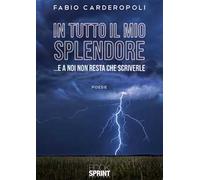 In tutto il mio splendore... E a noi non resta che scriverle