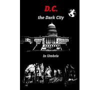 In Umbris D.C. the Dark City (Tascabile)