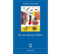 In un amore felice [Paperback] [May 04, 2011] Ceronetti, Guido