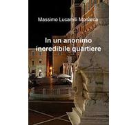 In un anonimo incredibile quartiere