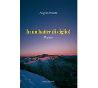 In un batter di ciglio!