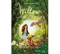 In un battito d'ali. Willow e la foresta magica: Vol. 3