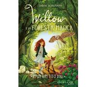 In un battito d'ali. Willow e la foresta magica: Vol. 3 [Hardcover] [May 12, 202
