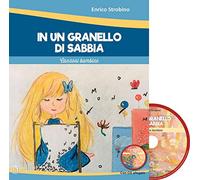Libri Enrico Strobino - In Un Granello Di Sabbia. Canzoni Bambine. Con CD-Audio