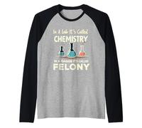 In un laboratorio si chiama chimica scienza divertente gioco di parole sarcastico Maglia con Maniche Raglan