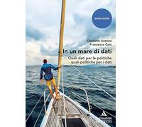 In un mare di dati. Quali dati per le politiche quali politiche per i dati