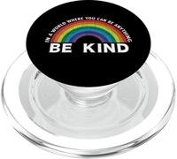 In un mondo in cui puoi essere qualsiasi cosa Sii gentile Gay Pride LGBT PopSockets PopGrip per MagSafe