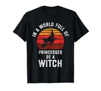in Un Mondo Pieno di Principesse Essere Una Strega Halloween Strega Maglietta