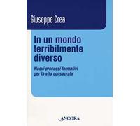 In un mondo terribilmente diverso. Nuovi processi formativi per la vita consacrata