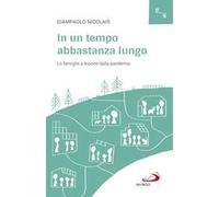 In un tempo abbastanza lungo. Le famiglie a lezione dalla pandemia