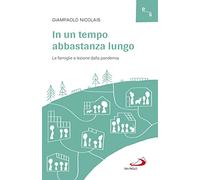 In un tempo abbastanza lungo. Le famiglie a lezione dalla pandemia