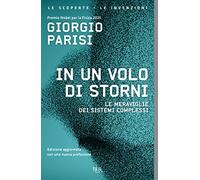In un volo di storni. Le meraviglie dei sistemi complessi