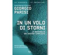 In un volo di storni. Le meraviglie dei sistemi complessi