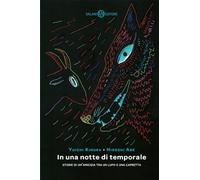 In una notte di temporale. Le sette storie dell'amicizia tra un lupo e una capretta. Ediz. a colori