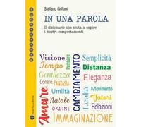 In una parola. Il dizionario che aiuta a capire i nostri comportamenti