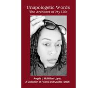 In Unapologetic Words: The Architect of My Life